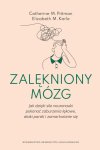 Zalękniony mózg. Jak dzięki sile neuronauki pokonać zaburzenia lękowe, ataki paniki i zamartwianie się.