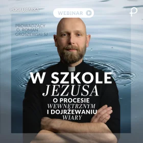WEBINAR W szkole Jezusa. o. Roman Groszewski SJ